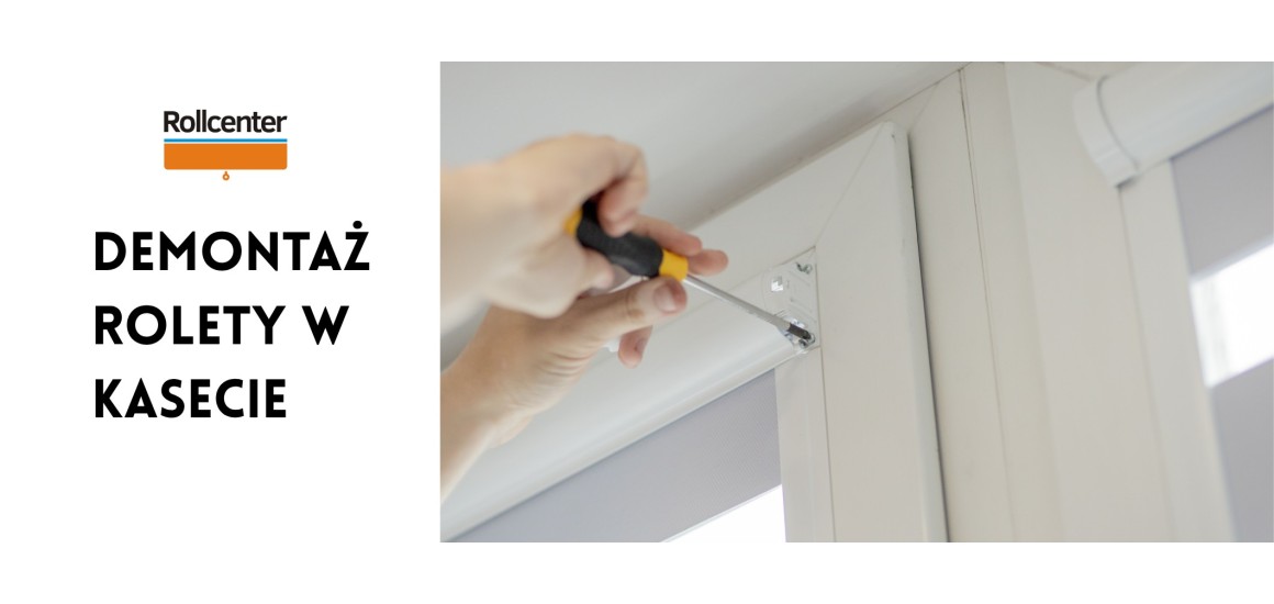 Jak zdjąć roletę w kasecie?